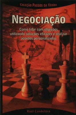 Negociação - como lidar com objeções utilizando soluções eficazes....