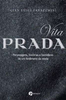 Vita Prada - Personagens, Historias e Bastidores da Moda