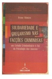 Solidariedade e Gregarismo nas Facções Criminosas