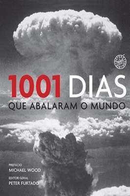 1001 Dias Que Abalaram o Mundo