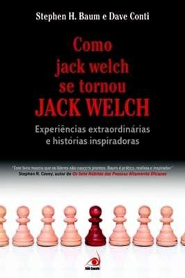Como Jack Welch se tornou Jack Welch