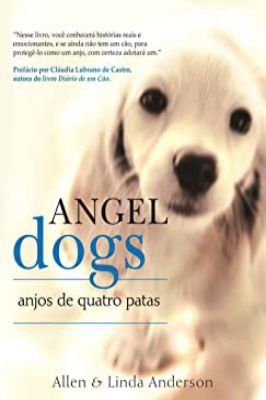Angel Dogs - Anjos de Quatro Patas