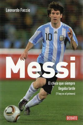 Messi - El chico que siempre llagaba tarde
