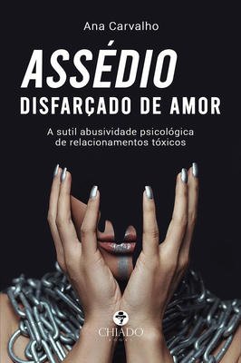 Assédio Disfarçado de Amor