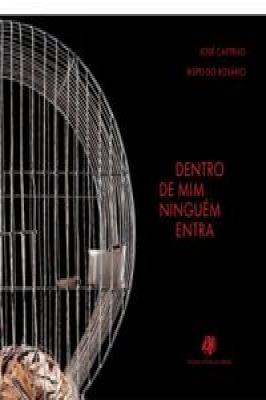 Dentro de mim ninguém entra : seguido de o mordomo do apocalipse