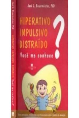 Hiperativo, Impulsivo, Distraído, Você Me Conhece?
