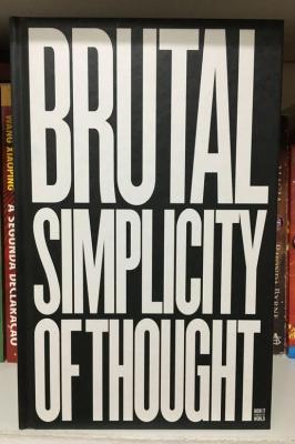 Brutal simplicity of thought