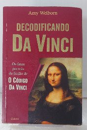 Decodificando Da Vinci- Os fatos por trás da Ficção de O Código da Vinci