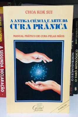 A Antiga Ciência e a Arte da Cura Prânica