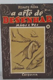 A Arte de desenhar - Mãos e Pés ll