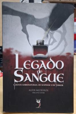 Legado de Sangue - Contos Sobrenaturais, de Suspense e de Terror
