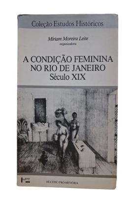 A Condição feminina no Rio de Janeiro, século XIX