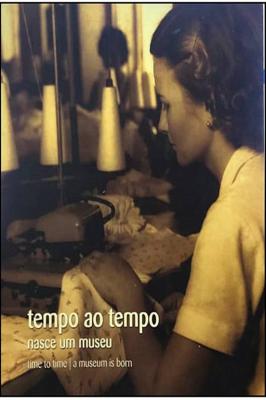 Tempo ao Tempo - Nasce um Museu