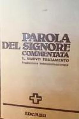 Parola del Signore Comentata Il Nuovo Testamento