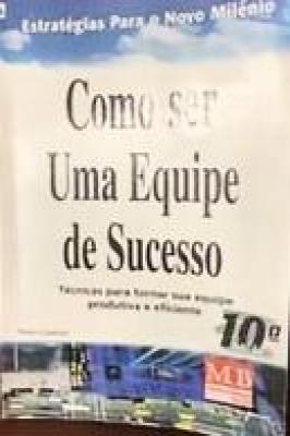 Como Ser uma Equipe de Sucesso