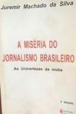 A Miséria do Jornalismo Brasileiro