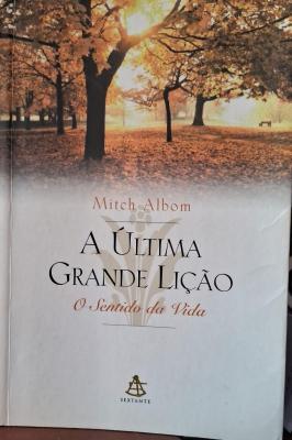 A Última Grande Lição o Sentido da Vida