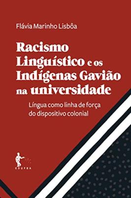 Racismo linguístico e os indígenas Gavião na universidade