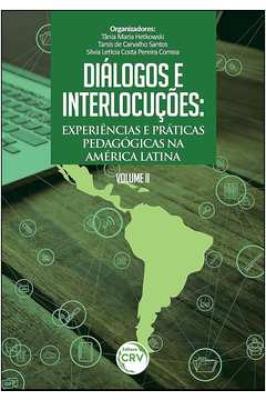 Diálogos e Interlocuções Experiência e Práticas Pedagógicas na América
