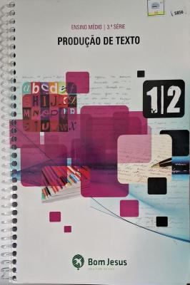 Produção de Texto 3º Série Ensino Médio 1 / 2
