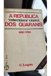 A Republica comunista crista dos Guaranis 1610/1768