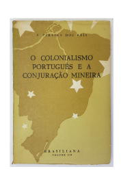 O Colonialismo Português e a Conjuração Mineira- Brasiliana Volume 319