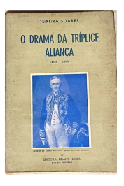 O Drama da Tríplice Aliança 1865-1876 de Teixeira Soares