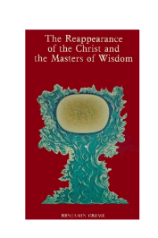 The Reappearance Of The Christ And The Masters Of Wisdom