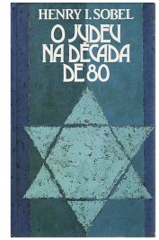 O Judeu na Década de 80 de Henry I. Sobel