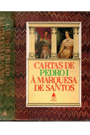 Cartas de Pedro I À Marquesa de Santos notas de Alberto Rangel