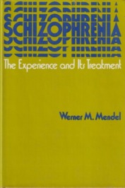 Schizophrenia The Experience And Its Treatment