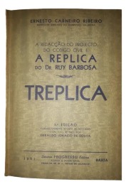 A Redacção do Projecto do Código Civil e a Replica do Dr. Ruy Barbosa- Trplica
