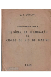 Apontamentos para a História da Iluminação da Cidade do Rio de Janeiro