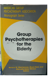 Group Psychotherapies For The Elderly- Monograph Series