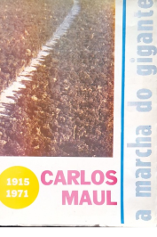 A Marcha do Gigante (1915-1971) de Carlos Maul