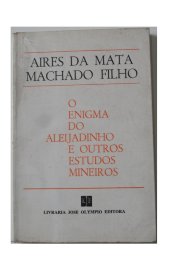 O enigma do aleijadinho e outros estudos mineiros