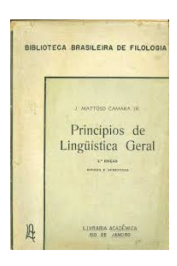 Princípios de Lingüística Geral: Como introdução aos Estudos Superiores da Língua Portuguesa