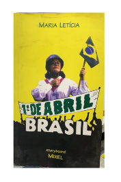 1° de Abril Brasil de Maria Letícia