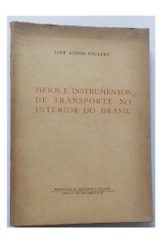 Meios e Instrumentos de Transporte no Interior do Brasil - Autografado