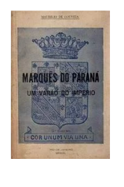 Marquês do Paraná: Um varão do Império