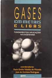 Gases em metais e ligas: Fundamentos e aplicações na engenharia