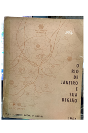 O Rio de Janeiro e sua região: Pelo grupo de trabalho de geografia urbana da Divisão Geografica