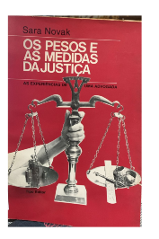 Os Pesos e as Medidas da Justiça: Experiências de uma advogada