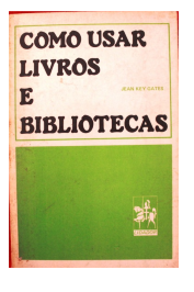 Como usar livros e bibliotecas de Jean Key Gates