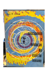 Nascimento e Evolução do Espirito Humano: Idéias e sugestões espiritualistas
