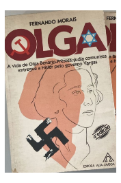 Olga: A vida de Olga Benario Prestes, judia comunista entregue a Hitler pelo governo Vargas