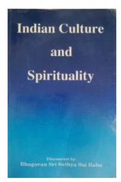 Indian Culture And Spirituality de Bhagavan Sri Sathya Sai Baba