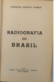 Radiografia do Brasil de General Anapio Gomes