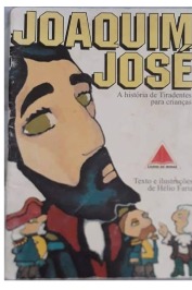 Joaquim José: a História de Tiradentes para Crianças