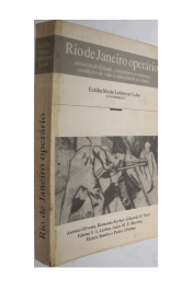 Rio de Janeiro operário: Natureza do estado, conjuntura econômica, condições de vida e consciência